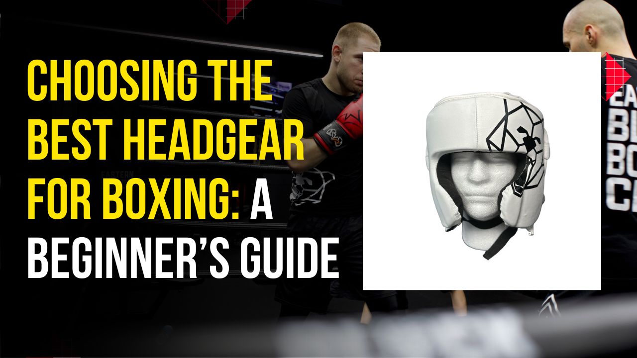 Choosing the Best Headgear for Boxing A Beginner's Guide Eastern